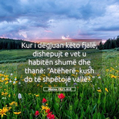 Picture 05 - Mateu 19:25 ALB - Kur i dëgjuan këto fjalë, dishepujt e vet u - Bible Verse Picture