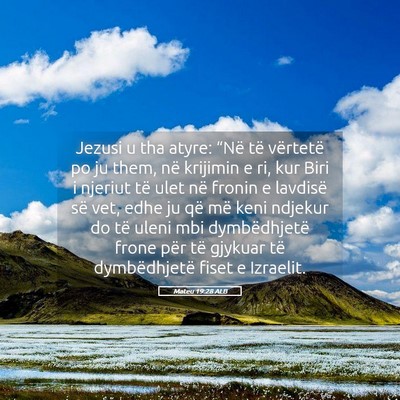 Picture 05 - Mateu 19:28 ALB - Jezusi u tha atyre: “Në të vërtetë po ju - Bible Verse Picture