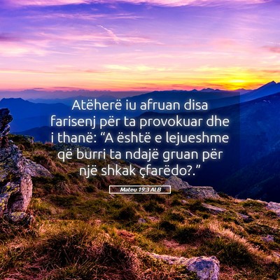 Picture 05 - Mateu 19:3 ALB - Atëherë iu afruan disa farisenj për ta - Bible Verse Picture