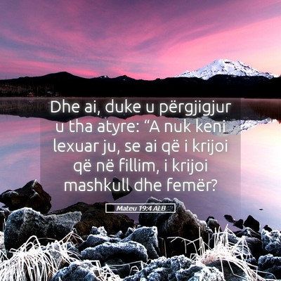 Picture 05 - Mateu 19:4 ALB - Dhe ai, duke u përgjigjur u tha atyre: “A nuk - Bible Verse Picture