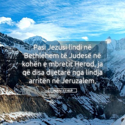Picture 05 - Mateu 2:1 ALB - Pasi Jezusi lindi në Bethlehem të Judesë në - Bible Verse Picture
