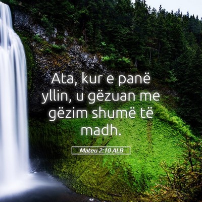 Picture 05 - Mateu 2:10 ALB - Ata, kur e panë yllin, u gëzuan me gëzim - Bible Verse Picture