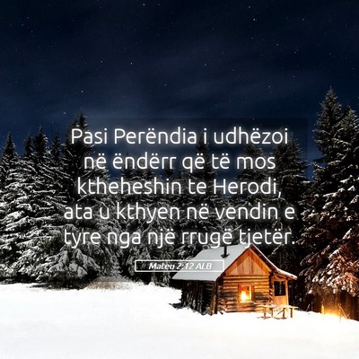 Picture 05 - Mateu 2:12 ALB - Pasi Perëndia i udhëzoi në ëndërr që të - Bible Verse Picture