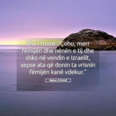 Picture 05 - Mateu 2:20 ALB - dhe i thotë: “Çohu, merr fëmijën dhe - Bible Verse Picture