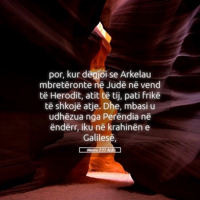 Picture 05 - Mateu 2:22 ALB - por, kur dëgjoi se Arkelau mbretëronte në - Bible Verse Picture