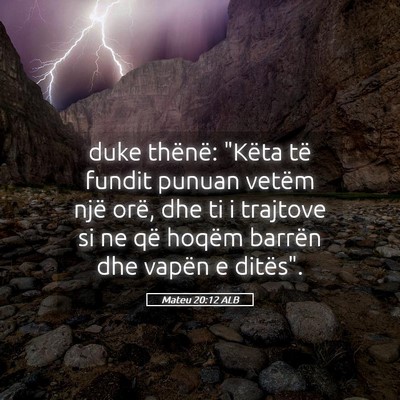 Picture 05 - Mateu 20:12 ALB - duke thënë: 