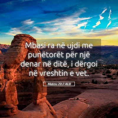 Picture 05 - Mateu 20:2 ALB - Mbasi ra në ujdi me punëtorët për një denar - Bible Verse Picture