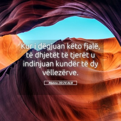 Picture 05 - Mateu 20:24 ALB - Kur i dëgjuan këto fjalë, të dhjetët të - Bible Verse Picture