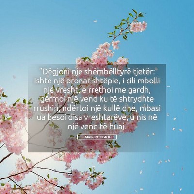 Picture 05 - Mateu 21:33 ALB - “Dëgjoni një shëmbëlltyrë tjetër: Ishte - Bible Verse Picture