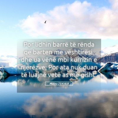 Picture 05 - Mateu 23:4 ALB - Por lidhin barrë të rënda që barten me - Bible Verse Picture