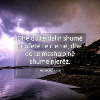 Picture 05 - Mateu 24:11 ALB - Dhe do të dalin shumë profetë të rremë, dhe - Bible Verse Picture