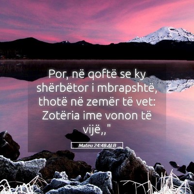 Picture 05 - Mateu 24:48 ALB - Por, në qoftë se ky shërbëtor i mbrapshtë, - Bible Verse Picture