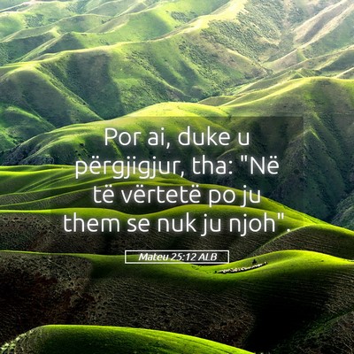 Picture 05 - Mateu 25:12 ALB - Por ai, duke u përgjigjur, tha: 