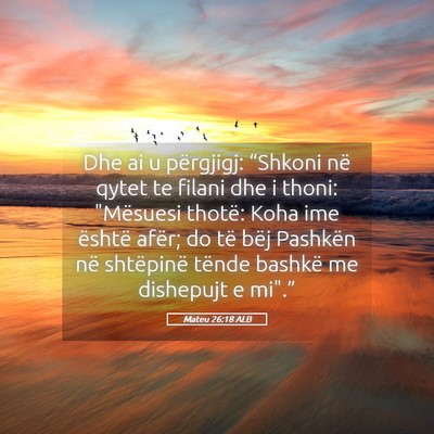Picture 05 - Mateu 26:18 ALB - Dhe ai u përgjigj: “Shkoni në qytet te filani - Bible Verse Picture