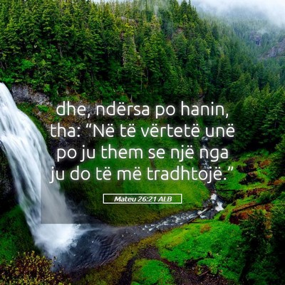 Picture 05 - Mateu 26:21 ALB - dhe, ndërsa po hanin, tha: “Në të vërtetë - Bible Verse Picture