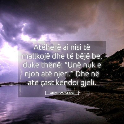 Picture 05 - Mateu 26:74 ALB - Atëherë ai nisi të mallkojë dhe të bëjë - Bible Verse Picture