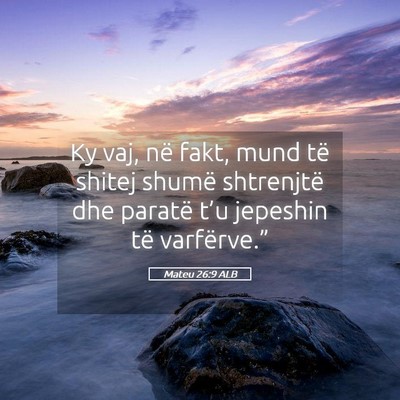 Picture 05 - Mateu 26:9 ALB - Ky vaj, në fakt, mund të shitej shumë - Bible Verse Picture