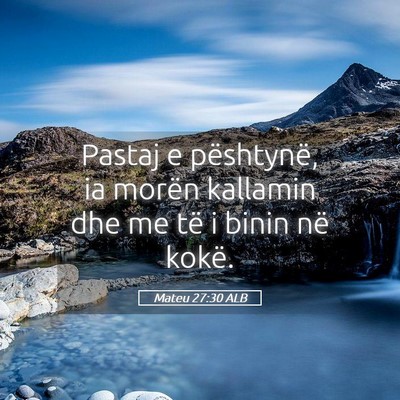 Picture 05 - Mateu 27:30 ALB - Pastaj e pështynë, ia morën kallamin dhe me - Bible Verse Picture