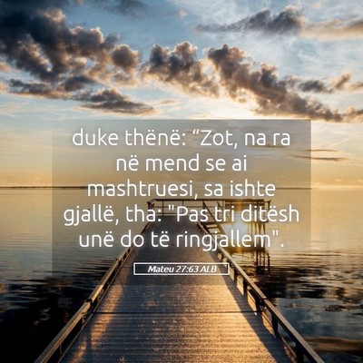Picture 05 - Mateu 27:63 ALB - duke thënë: “Zot, na ra në mend se ai - Bible Verse Picture