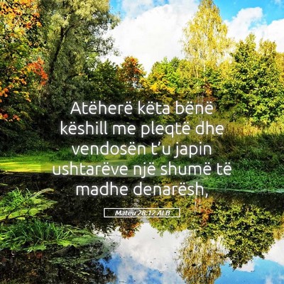 Picture 05 - Mateu 28:12 ALB - Atëherë këta bënë këshill me pleqtë dhe - Bible Verse Picture