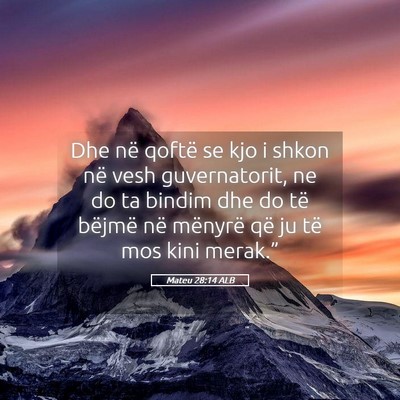 Picture 05 - Mateu 28:14 ALB - Dhe në qoftë se kjo i shkon në vesh - Bible Verse Picture