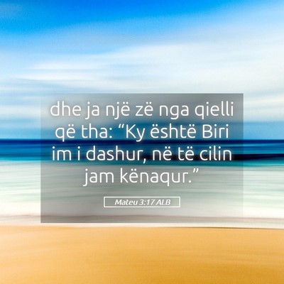Picture 05 - Mateu 3:17 ALB - dhe ja një zë nga qielli që tha: “Ky është - Bible Verse Picture