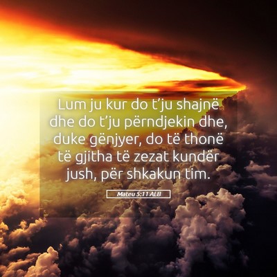 Picture 05 - Mateu 5:11 ALB - Lum ju kur do t’ju shajnë dhe do t’ju - Bible Verse Picture