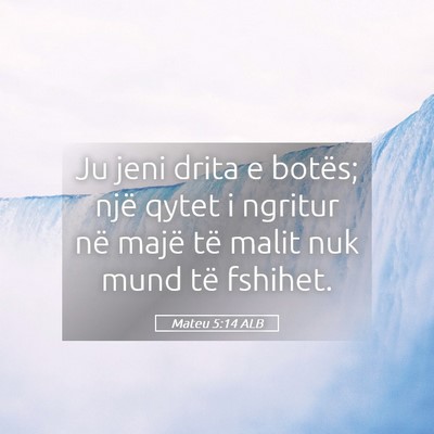 Picture 05 - Mateu 5:14 ALB - Ju jeni drita e botës; një qytet i ngritur në - Bible Verse Picture