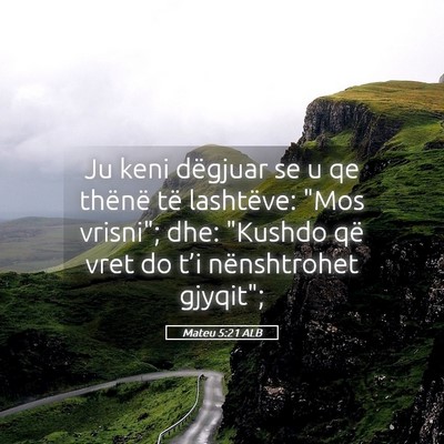 Picture 05 - Mateu 5:21 ALB - Ju keni dëgjuar se u qe thënë të lashtëve: - Bible Verse Picture