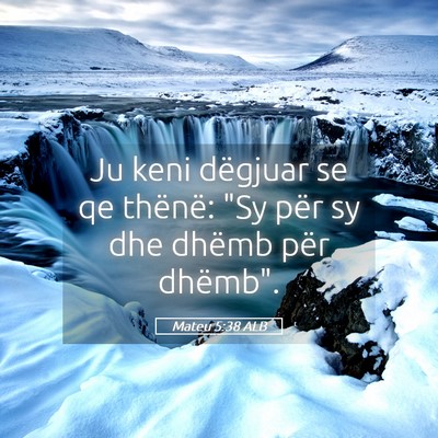 Picture 05 - Mateu 5:38 ALB - Ju keni dëgjuar se qe thënë: 