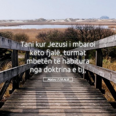 Picture 05 - Mateu 7:28 ALB - Tani kur Jezusi i mbaroi këto fjalë, turmat - Bible Verse Picture