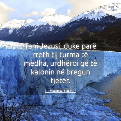 Picture 05 - Mateu 8:18 ALB - Tani Jezusi, duke parë rreth tij turma të - Bible Verse Picture