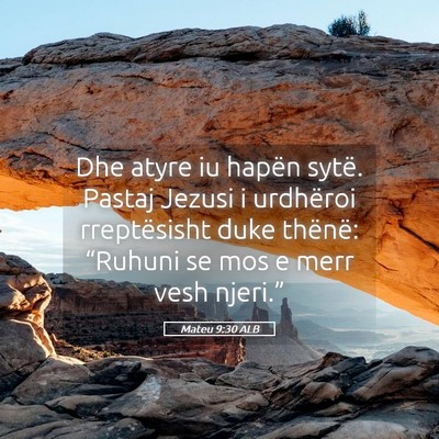 Picture 05 - Mateu 9:30 ALB - Dhe atyre iu hapën sytë. Pastaj Jezusi i - Bible Verse Picture