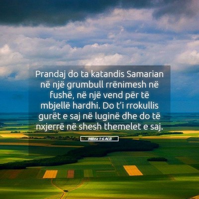 Picture 05 - Mikea 1:6 ALB - Prandaj do ta katandis Samarian në një grumbull - Bible Verse Picture