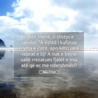 Picture 05 - Mikea 2:7 ALB - Éshtë thënë, o shtëpi e Jakobit: 
