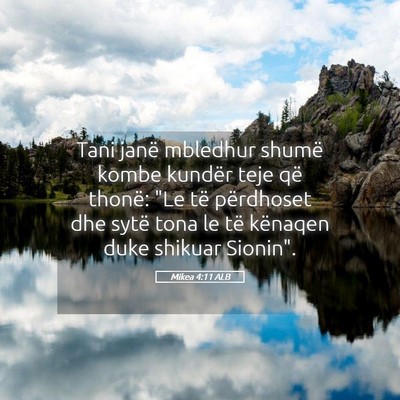 Picture 05 - Mikea 4:11 ALB - Tani janë mbledhur shumë kombe kundër teje që - Bible Verse Picture
