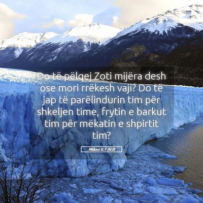 Picture 05 - Mikea 6:7 ALB - Do të pëlqej Zoti mijëra desh ose mori - Bible Verse Picture