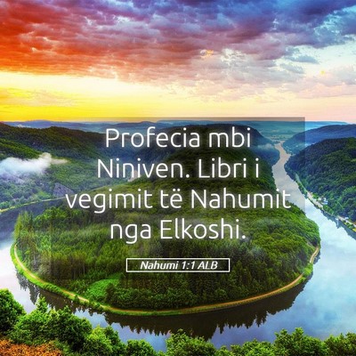 Picture 05 - Nahumi 1:1 ALB - Profecia mbi Niniven. Libri i vegimit të Nahumit - Bible Verse Picture