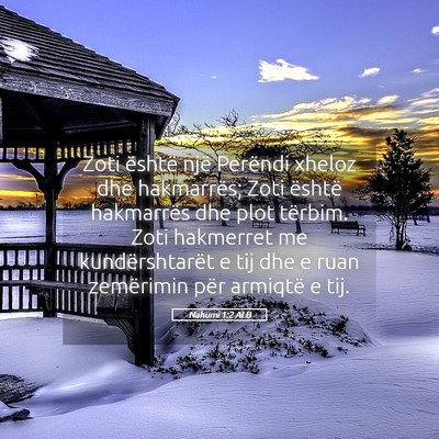Picture 05 - Nahumi 1:2 ALB - Zoti është një Perëndi xheloz dhe hakmarrës; - Bible Verse Picture