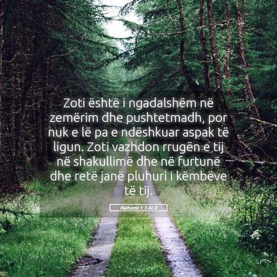 Picture 05 - Nahumi 1:3 ALB - Zoti është i ngadalshëm në zemërim dhe - Bible Verse Picture