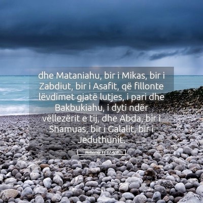Picture 05 - Nehemia 11:17 ALB - dhe Mataniahu, bir i Mikas, bir i Zabdiut, bir i - Bible Verse Picture