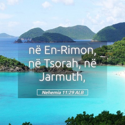Picture 05 - Nehemia 11:29 ALB - në En-Rimon, në Tsorah, në - Bible Verse Picture