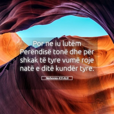 Picture 05 - Nehemia 4:9 ALB - Por ne iu lutëm Perëndisë tonë dhe për shkak - Bible Verse Picture