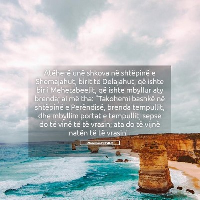 Picture 05 - Nehemia 6:10 ALB - Atëherë unë shkova në shtëpinë e - Bible Verse Picture