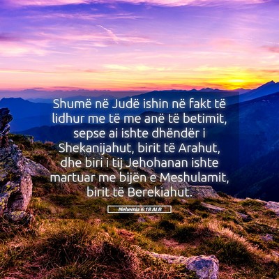 Picture 05 - Nehemia 6:18 ALB - Shumë në Judë ishin në fakt të lidhur me të - Bible Verse Picture