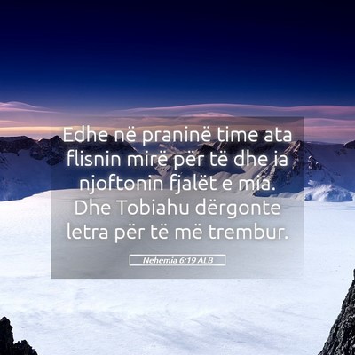 Picture 05 - Nehemia 6:19 ALB - Edhe në praninë time ata flisnin mirë për të - Bible Verse Picture