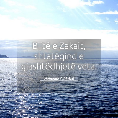Picture 05 - Nehemia 7:14 ALB - Bijtë e Zakait, shtatëqind e gjashtëdhjetë - Bible Verse Picture