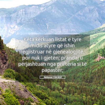 Picture 05 - Nehemia 7:64 ALB - Këta kërkuan listat e tyre midis atyre që - Bible Verse Picture