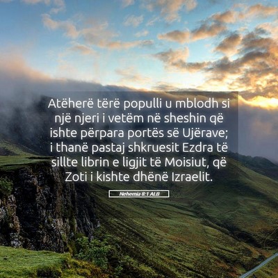 Picture 05 - Nehemia 8:1 ALB - Atëherë tërë populli u mblodh si një njeri i - Bible Verse Picture