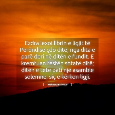 Picture 05 - Nehemia 8:18 ALB - Ezdra lexoi librin e ligjit të Perëndisë çdo - Bible Verse Picture